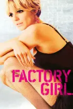 Film Factory Girl (2006) ilk21 Sub Indo