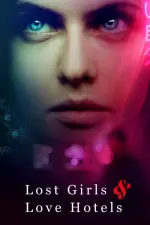 Film Lost Girls and Love Hotels (2020) ilk21 Sub Indo