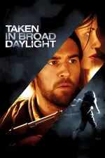 Film Taken in Broad Daylight (2009) ilk21 Sub Indo