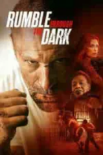 Film Rumble Through the Dark (2023) ilk21 Sub Indo