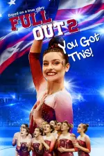 Film Full Out 2: You Got This! (2020) ilk21 Sub Indo