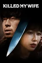 Film Killed My Wife (2019) ilk21 Sub Indo