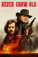 Film Never Grow Old (2019)