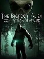 Film The Bigfoot Alien Connection Revealed (2020) ilk21 Sub Indo