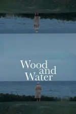 Film Wood and Water (2021) ilk21 Sub Indo