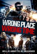 Film Wrong Place, Wrong Time (2021) ilk21 Sub Indo