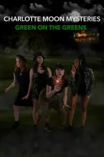Film Charlotte Moon Mysteries: Green on the Greens (2021) ilk21 Sub Indo