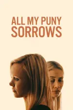 Film All My Puny Sorrows (2021) ilk21 Sub Indo