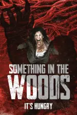Film Something in the Woods (2021)