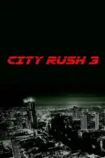 Film City Rush 3 (2023) ilk21 Sub Indo