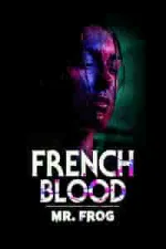 Film French Blood 3 – Mr. Frog (2020) ilk21 Sub Indo