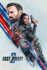 Film Lost Bullet 2: Back for More (2022) ilk21 Sub Indo