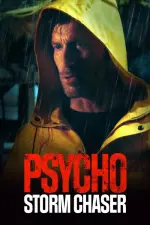 Film Psycho Storm Chaser (2021) ilk21 Sub Indo