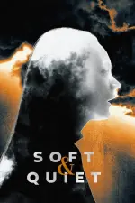Film Soft & Quiet (2022)