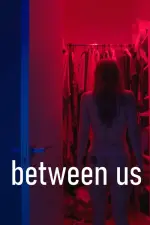 Film Between Us (2021) ilk21 Sub Indo