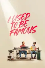 Film I Used to Be Famous (2022)