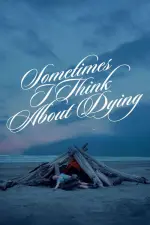 Film Sometimes I Think About Dying (2023) ilk21 Sub Indo