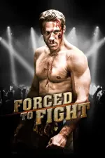 Film Forced To Fight (2011) ilk21 Sub Indo