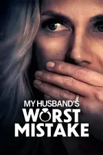 Film My Husband’s Worst Mistake (2023) ilk21 Sub Indo