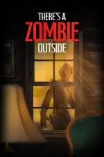 Film There’s a Zombie Outside (2024) ilk21 Sub Indo