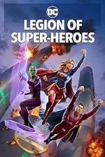 Film Legion of Super-Heroes (2023) ilk21 Sub Indo