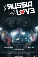 Film To Russia with Love (2022) ilk21 Sub Indo