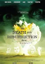 Film The Death and Resurrection Show (2013) ilk21 Sub Indo
