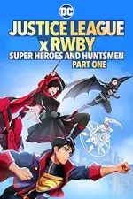 Film Justice League x RWBY: Super Heroes and Huntsmen Part One (2023) ilk21 Sub Indo