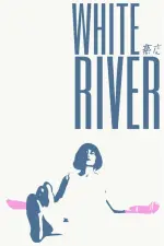 Film White River (2023) ilk21 Sub Indo