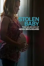 Film Stolen Baby: The Murder of Heidi Broussard (2023) ilk21 Sub Indo