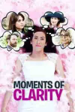 Film Moments of Clarity (2016) ilk21 Sub Indo