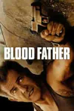 Film Blood Father (2016) ilk21 Sub Indo