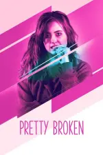 Film Pretty Broken (2018)