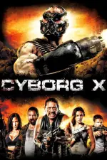 Film Cyborg X (2016) ilk21 Sub Indo