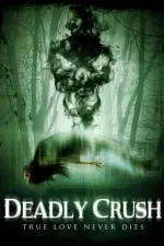 Film Deadly Crush (2018) ilk21 Sub Indo