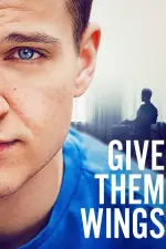 Film Give Them Wings (2021) ilk21 Sub Indo
