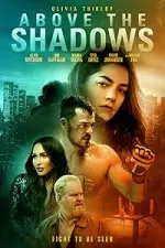 Film Above the Shadows (2019) ilk21 Sub Indo