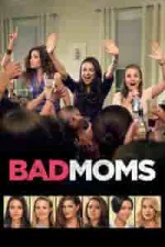 Film Bad Moms (2016) ilk21 Sub Indo
