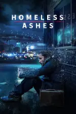 Film Homeless Ashes (2019) ilk21 Sub Indo