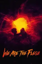 Film We Are the Flesh (2016) ilk21 Sub Indo