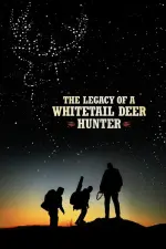 Film The Legacy of a Whitetail Deer Hunter (2018)