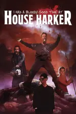 Film I Had a Bloody Good Time at House Harker (2016) ilk21 Sub Indo