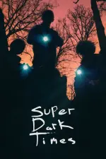 Film Super Dark Times (2017) ilk21 Sub Indo