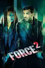 Film Force 2 (2016) ilk21 Sub Indo