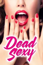 Film Dead Sexy (2018) ilk21 Sub Indo