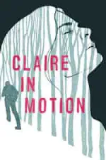 Film Claire in Motion (2016) ilk21 Sub Indo