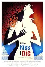 Film With A Kiss I Die (2014) ilk21 Sub Indo