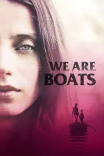 Film We Are Boats (2018) ilk21 Sub Indo