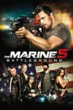 Film The Marine 5: Battleground (2017) ilk21 Sub Indo