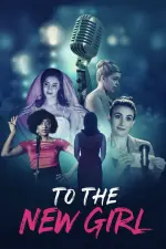 Film To the New Girl (2020) ilk21 Sub Indo